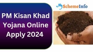 PM Kisan Khad Yojana Online Apply 2024